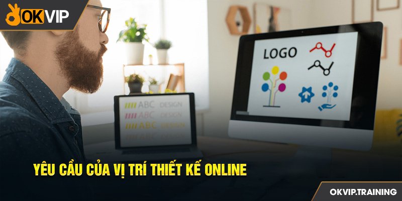 Yêu cầu của vị trí thiết kế online tại tập đoàn OKVIP